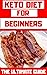keto diet for beginners 2020: the ultimate ketogenic diet guide for beginners