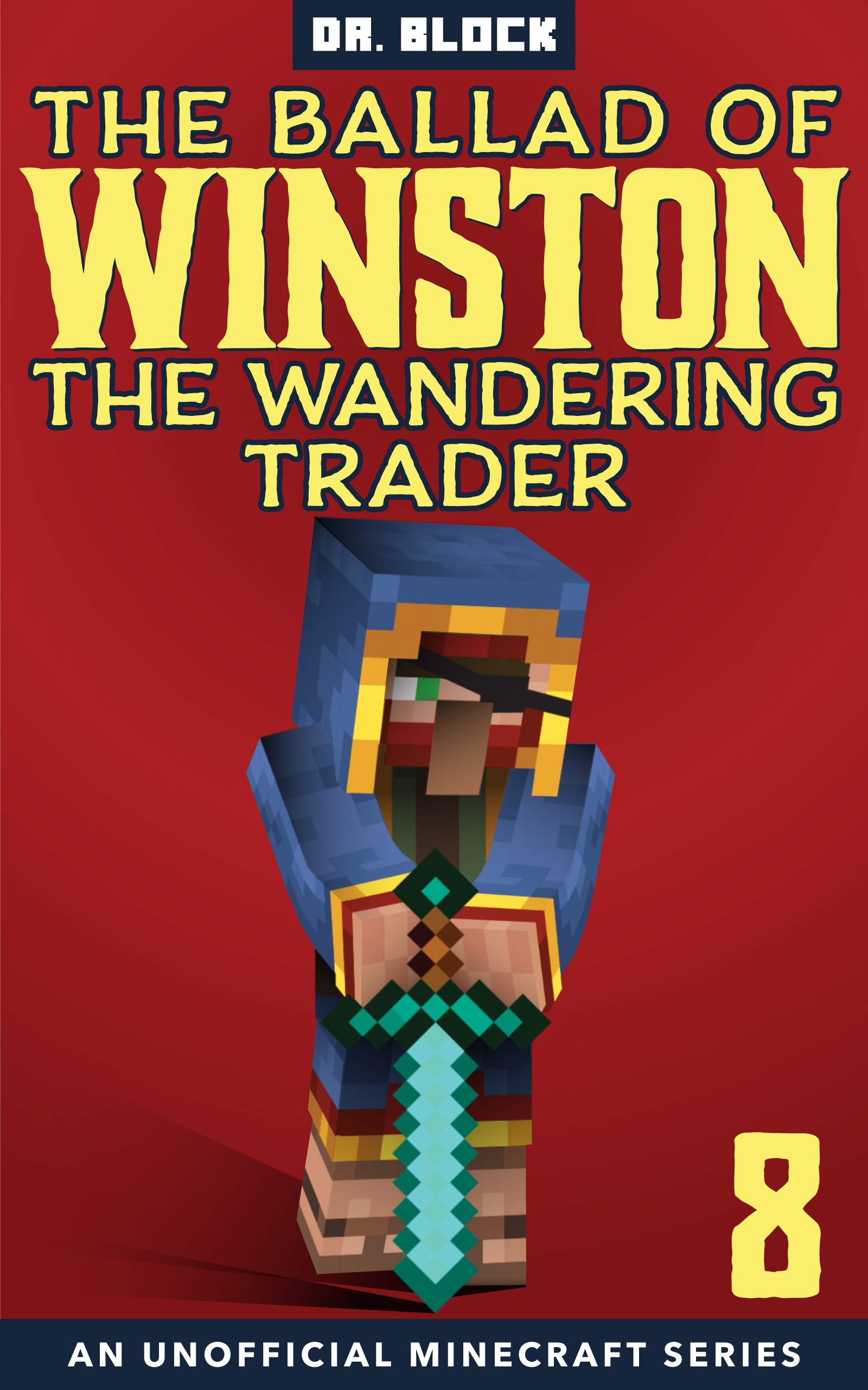 The Ballad of Winston the Wandering Trader, Book 8 (The Ballad of Winston #8)