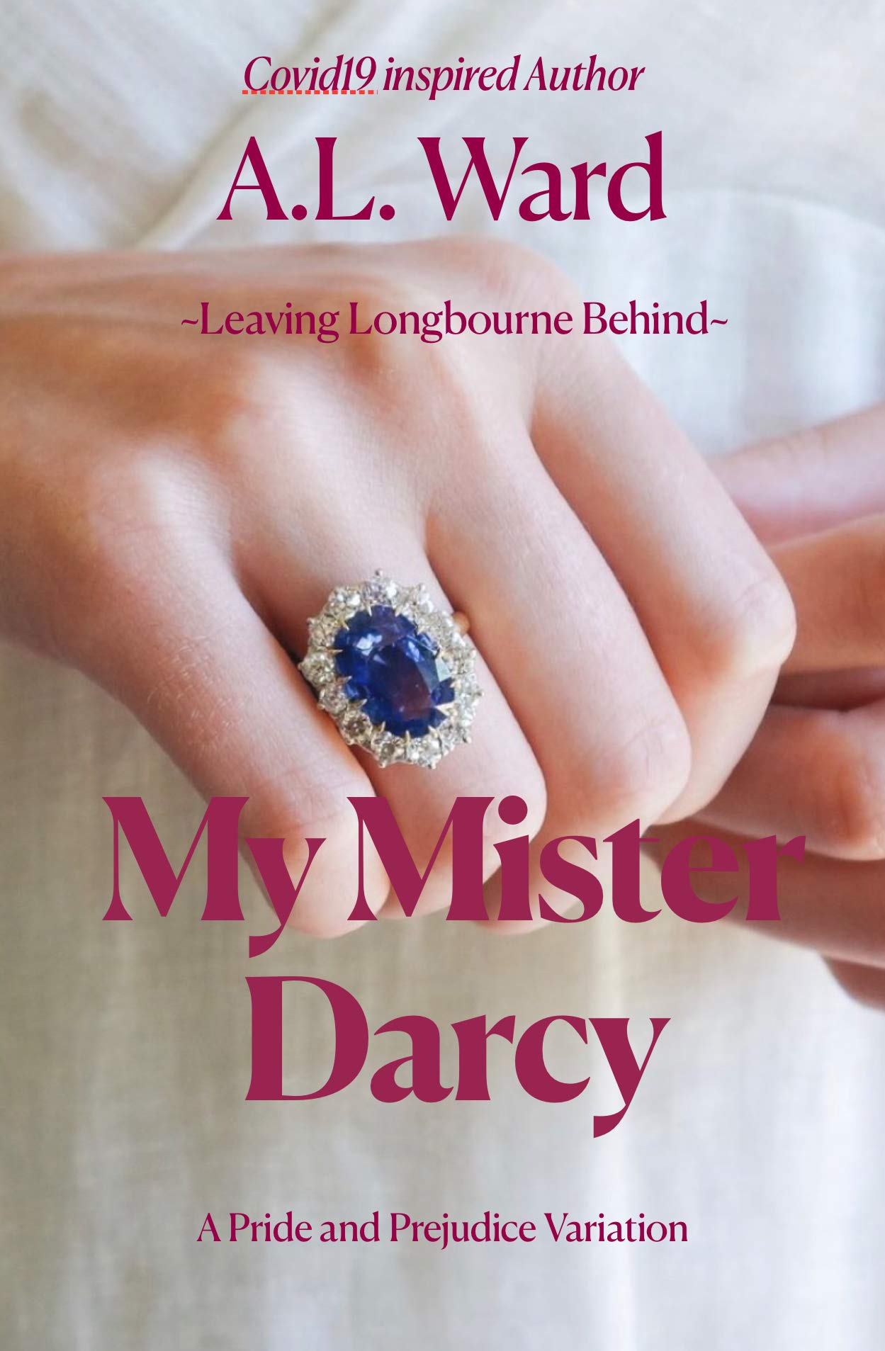 My Mister Darcy: A Pride and Prejudice Variation (Leaving Longbourne Behind #1)