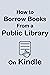 How to Borrow Books from a Public Library on Kindle by Willie M. Scott