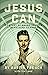 Jesus Can: My Story of Emerging from Heartache to Hope