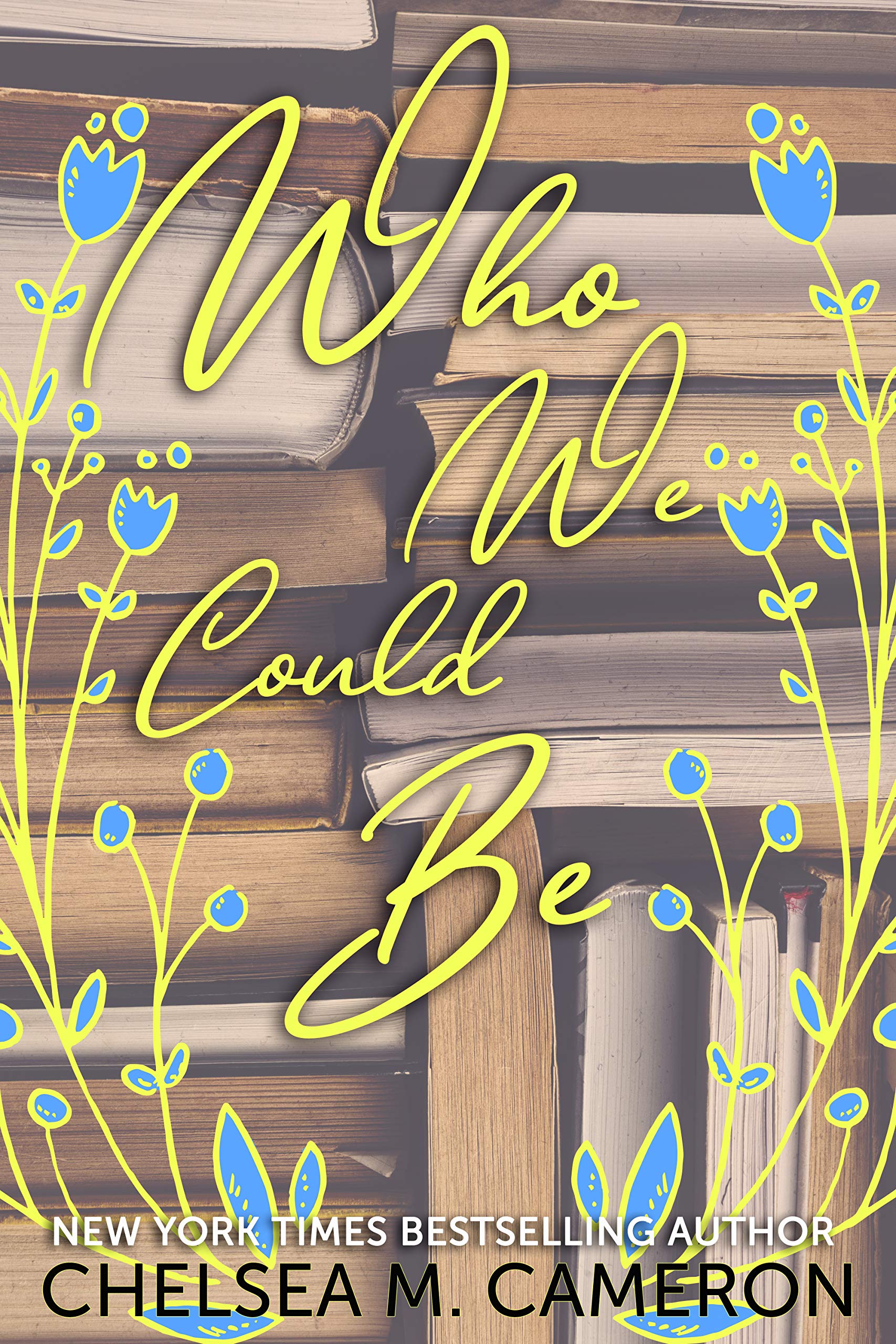 Who We Could Be (Kindle Edition)