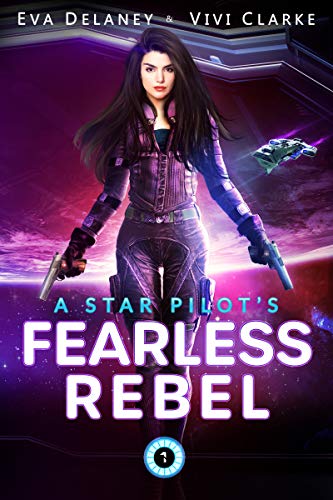 A Star Pilot's Fearless Rebel (Star Pilot, #1)