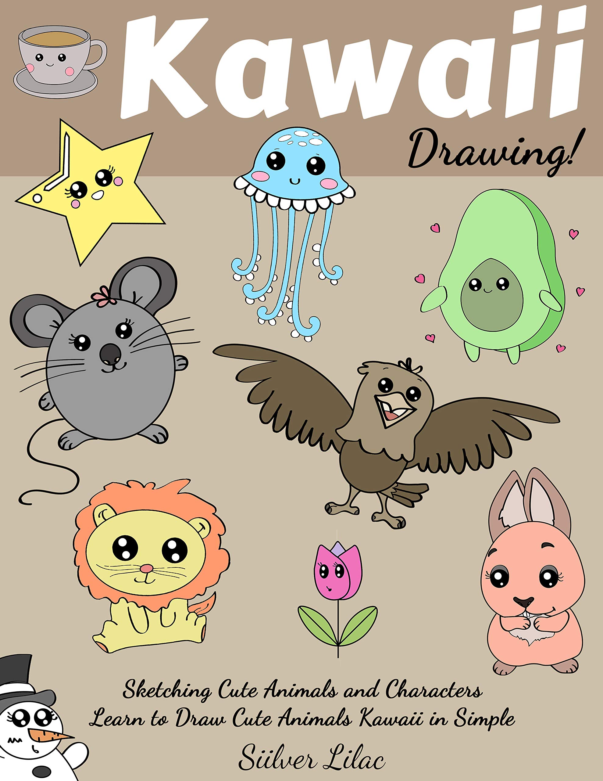 Kawaii Drawing: Sketching Cute Animals and Characters, Learn to Draw Cute Animals Kawaii in Simple Steps! (Kindle Edition)