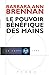 Le Pouvoir Bénéfique des Mains