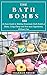 The Bath Bombs: An Easy Gui...