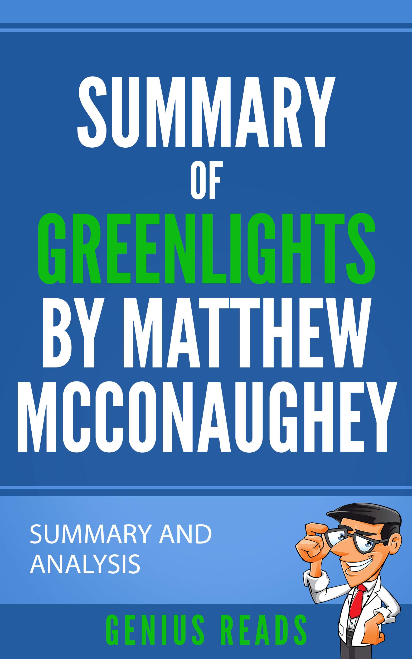 Summary of Greenlights by Matthew McConaughey: Summary and Analysis (Kindle Edition)