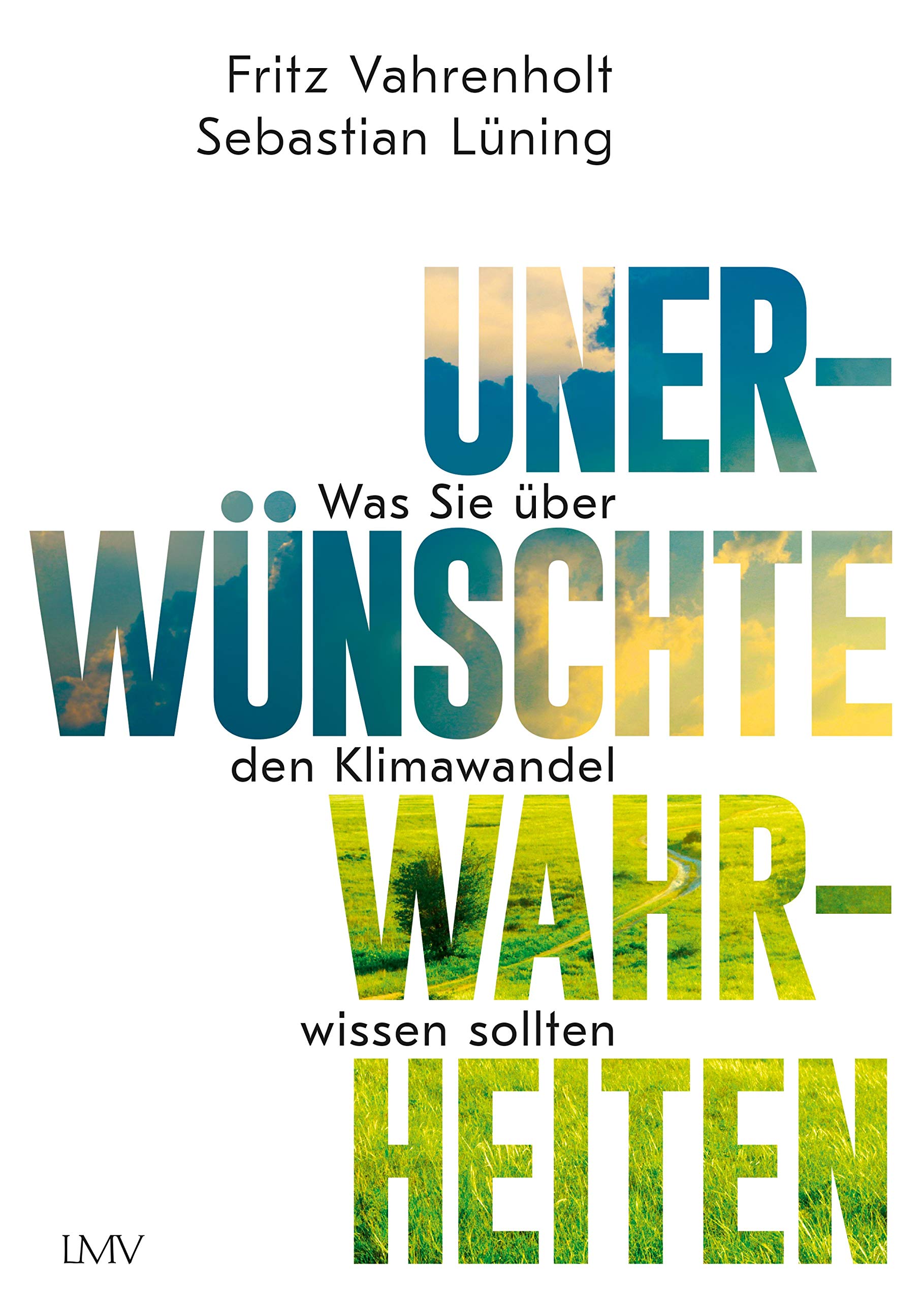 Unerwünschte Wahrheiten: Was Sie über den Klimawandel wissen sollten (German Edition)