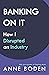 Banking On It by Anne Boden