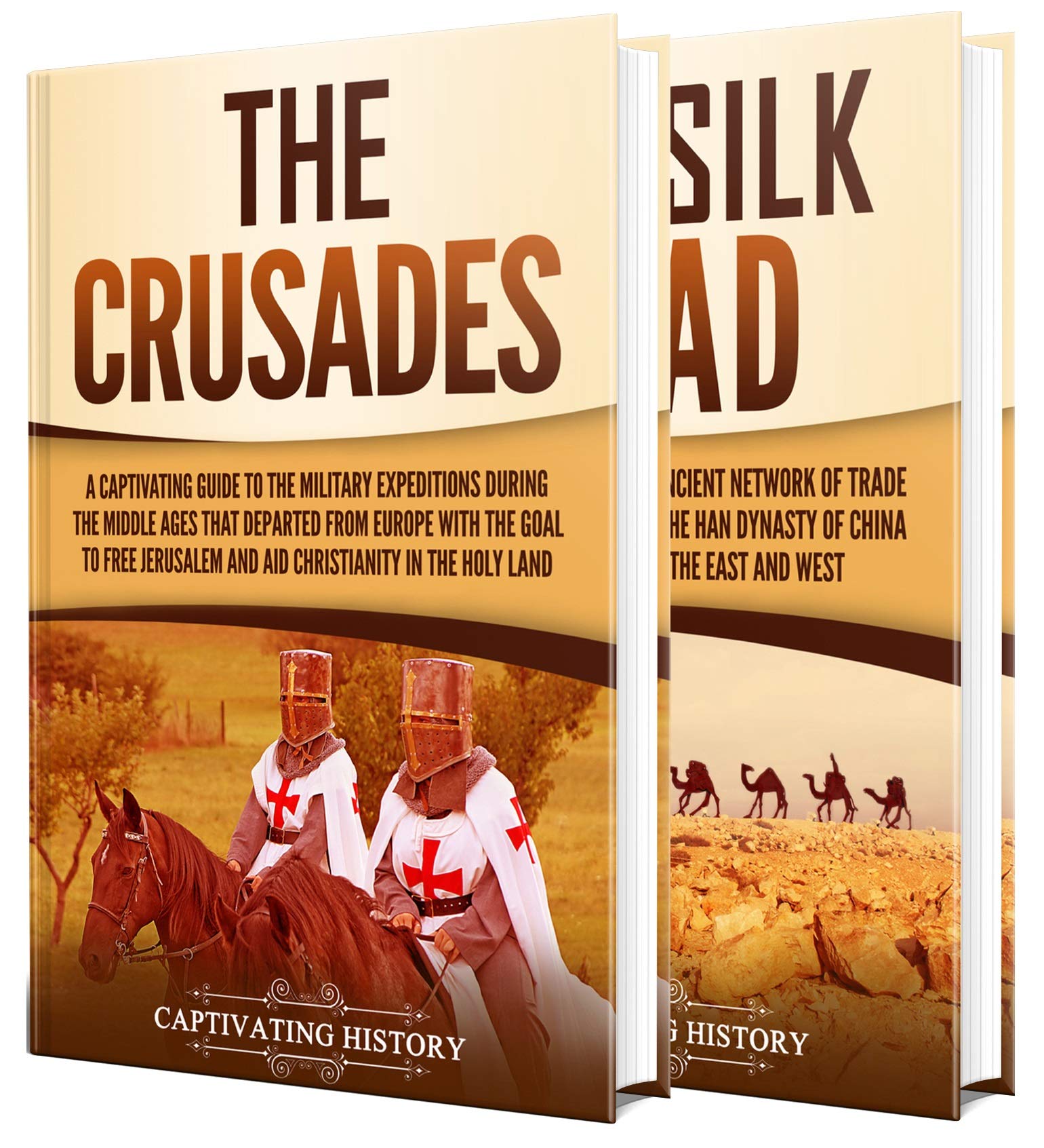 The Crusades and Silk Road: A Captivating Guide to Religious Wars During the Middle Ages and an Ancient Network of Trade Routes (Church History)