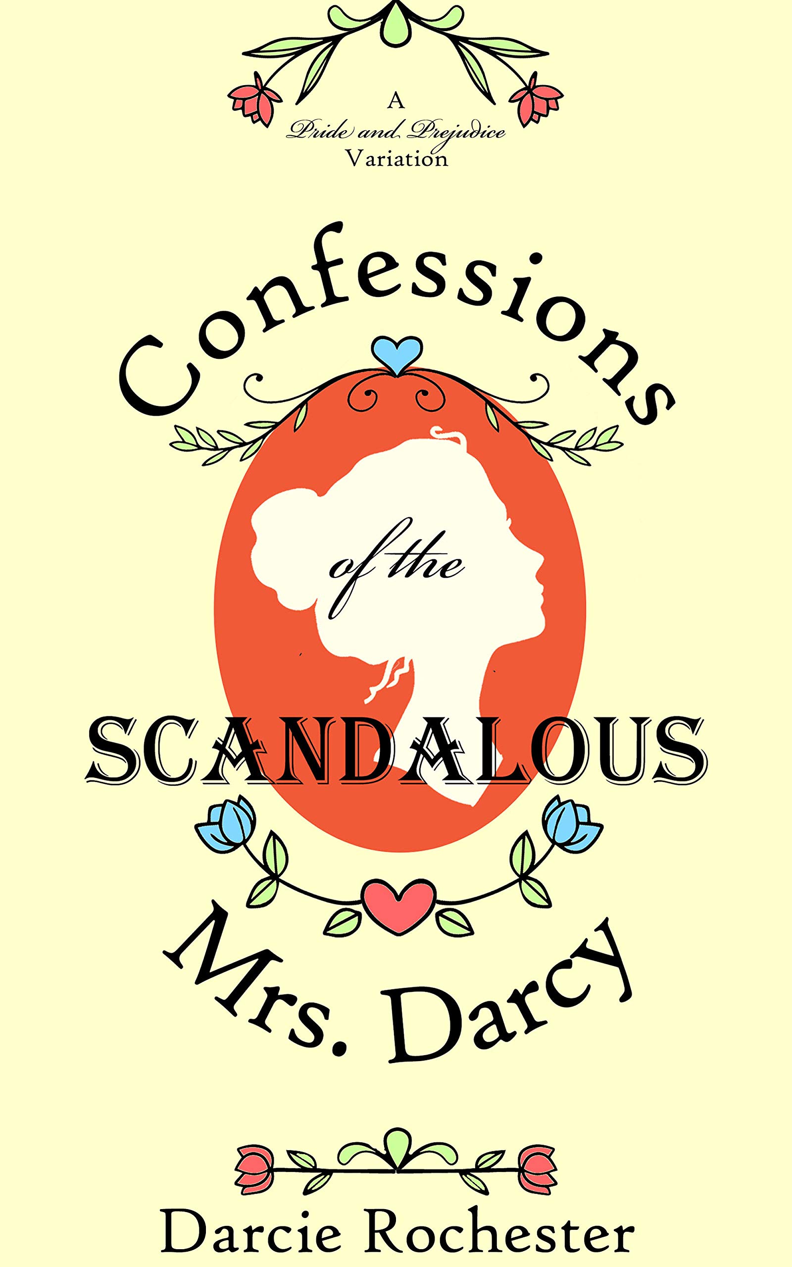 Confessions of the Scandalous Mrs. Darcy: A Pride and Prejudice Variation (Kindle Edition)