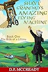 The Ride of a Lifetime (Shaye and Grandad's Amazing Flying Machine #1)