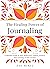 The Healing Power of Journaling: A Mindful Guide to Self-Reflection, Taming Anxiety, and Learning to Self-Soothe. (Emotional Maturity Book 3)