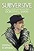Subversive: Christ, Culture, and the Shocking Dorothy L. Sayers