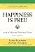 Happiness Is Free: And It's...