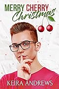 Merry Cherry Christmas (Love at the Holidays) 
