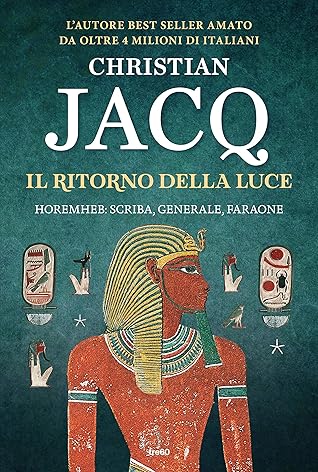Il Ritorno Della Luce Horemheb Scriba Generale Faraone By Christian Jacq