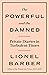 The Powerful and the Damned: Private Diaries in Turbulent Times