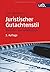 Juristischer Gutachtenstil: Ein Lehr- und Arbeitsbuch
