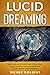 Lucid Dreaming: Discover Ho...