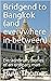 Bridgend to Bangkok (and everywhere in-between) by Huw Thomas