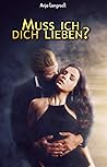 Muss ich dich lieben? (Bad Boys mit Herz 2) by Anja Langrock