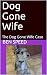Dog Gone Wife by Ben Speed