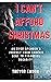 I Can't Afford Christmas:: ...