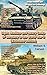 Light, Medium and Heavy Tanks of Germany in the World War II (Extended edition): Unique modern and old world war technology