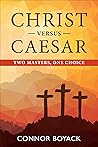 Christ versus Caesar: Two Masters, One Choice