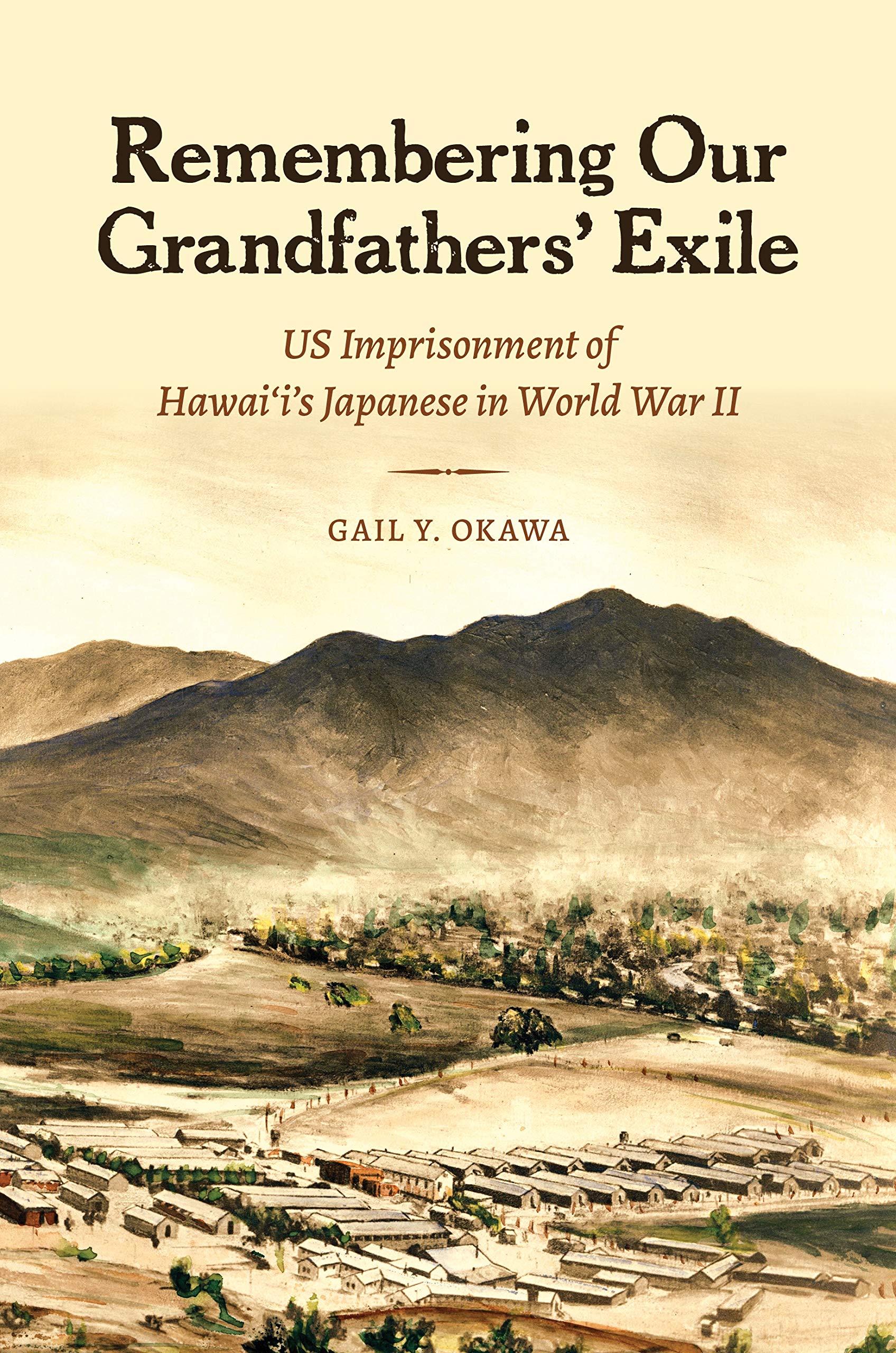 Remembering Our Grandfathers’ Exile: US Imprisonment of Hawai‘i’s Japanese in World War II (Kindle Edition)