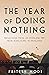The Year of Doing Nothing: ...