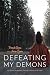Defeating My Demons: My Men...