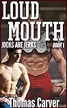 Loud Mouth (Jocks Are Jerks #1)