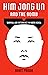 Kim Jong Un and the Bomb: Survival and Deterrence in North Korea