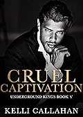 Cruel Captivation