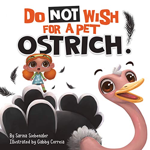 Do Not Wish For A Pet Ostrich! (Kindle Edition)