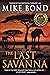 The Last Savanna by Mike Bond