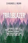 Book cover for Trailblazer: A Woman's Guide to Letting Go of Expectations, Trusting Yourself, and Creating the Path to a Fulfilling Life