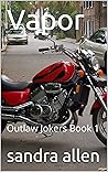 Vapor: Outlaw Jokers Book 1 Vapor: Outlaw Jokers Book 1