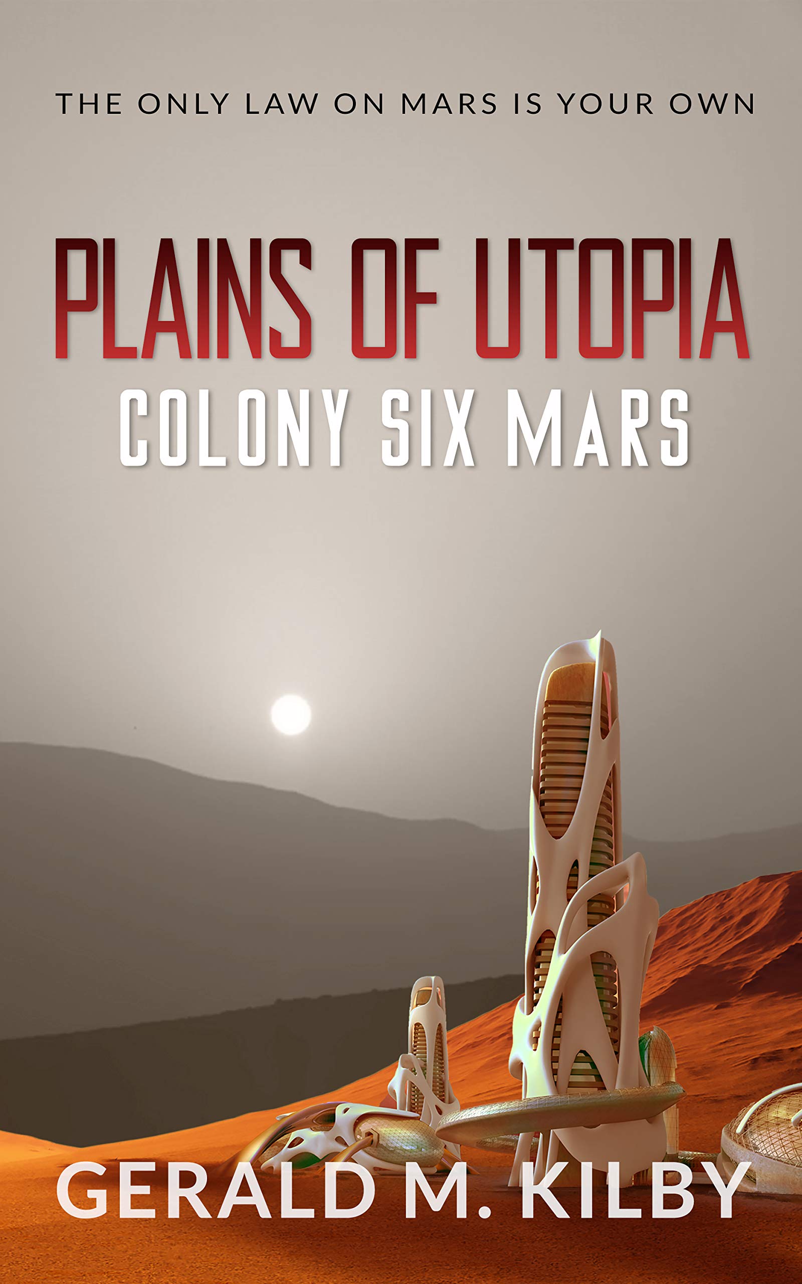 Plains of Utopia: Colony Six Mars (Colony Mars #6)