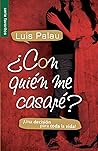 ¿Con quién me cas...