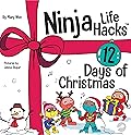 Ninja Life Hacks 12 Days of Christmas : A Children's Book About Christmas with the Ninjas