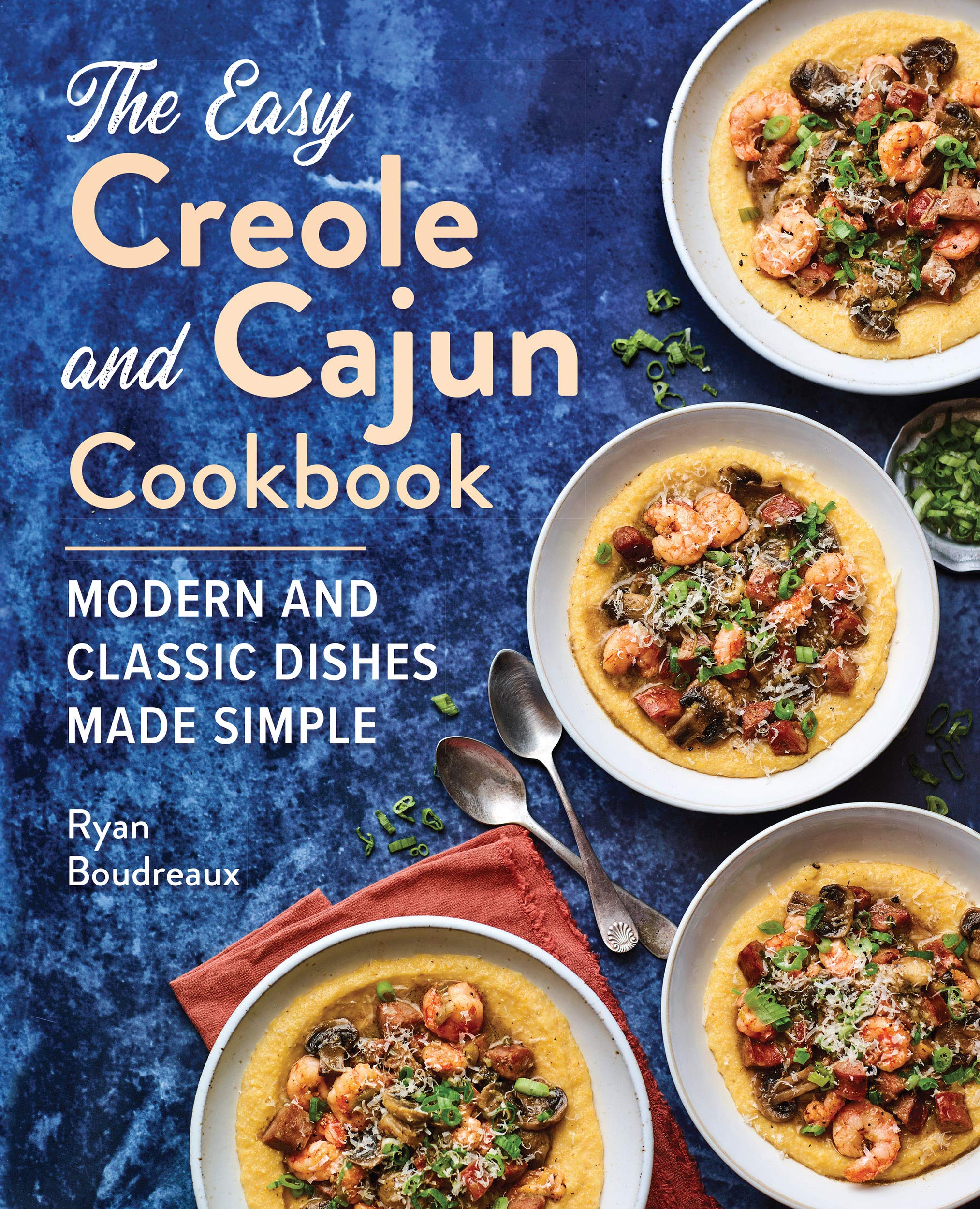 The Easy Creole and Cajun Cookbook: Modern and Classic Dishes Made Simple (Kindle Edition)