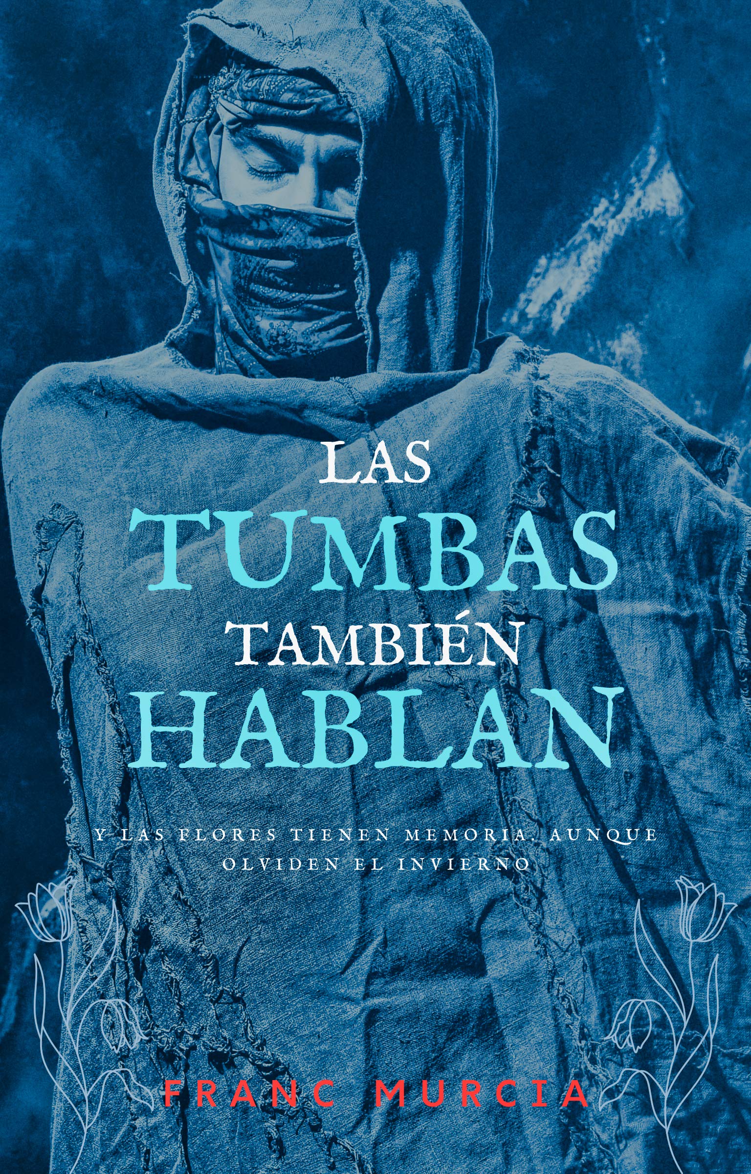 Las tumbas también hablan (Frida y el inspector Cantos #2)