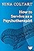 How to Survive as a Psychotherapist