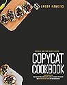 Copycat Cookbook: Making at Home Your Favorite Recipes from the Most Popular Restaurants. A Simple and Accurate Step-By-Step Guide with Over 100 Tasty Dishes for Your Delicious Meals Copycat Cookbook: Making at Home Your Favorite Recipes from the Most Popular Restaurants. A Simple and Accurate Step-By-Step Guide with Over 100 Tasty Dishes for Your Delicious Meals