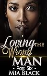 Loving The Wrong Man 6 Book cover for Loving The Wrong Man 6