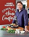 Complete Home Comforts: Over 150 Delicious Comfort-Food Classics Complete Home Comforts: Over 150 Delicious Comfort-Food Classics