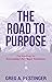 The Road to Purpose: The Ro...